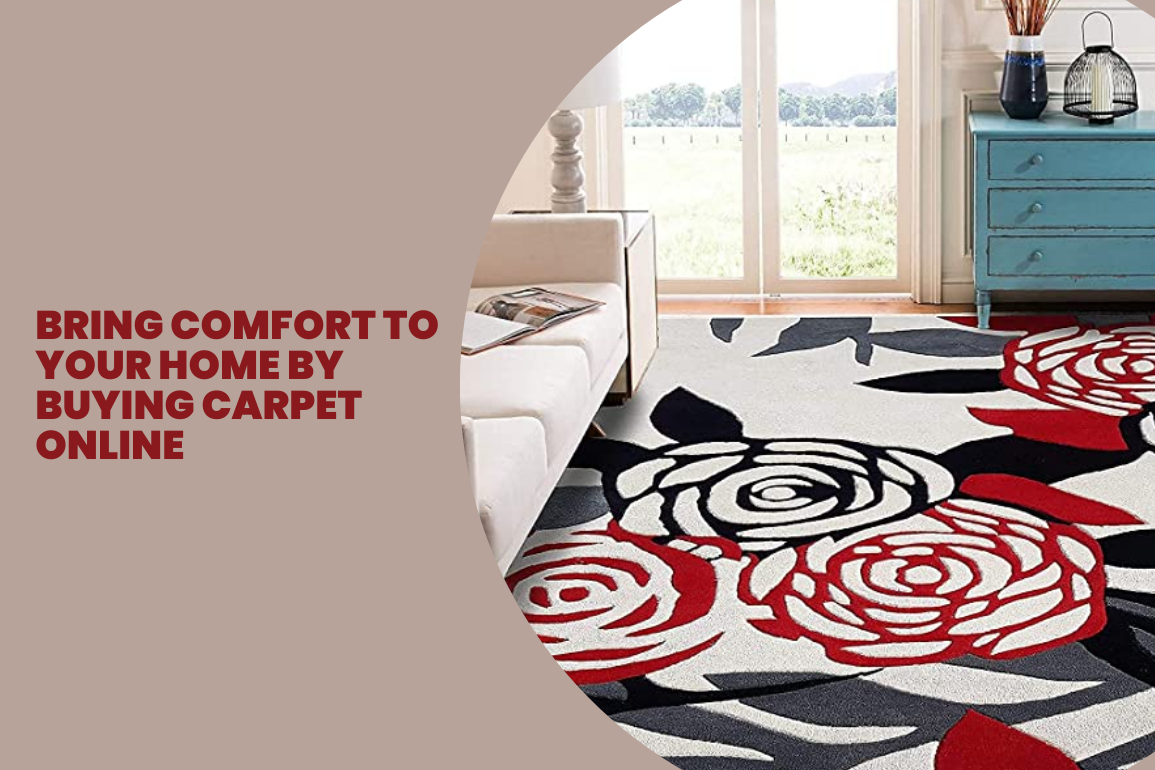 Bring Comfort To Your Home by Buying Carpet Online Carpet