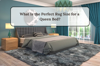 What Is the Perfect Rug Size for a Queen Bed?