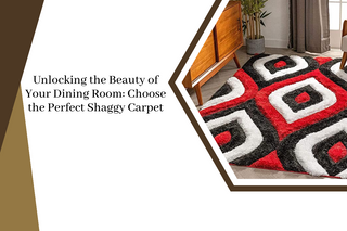 Unlocking the Beauty of Your Dining Room: Choose the Perfect Shaggy Carpet