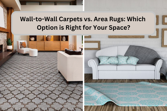 Wall-to-Wall Carpets vs. Area Rugs: Which Option is Right for Your Space?
