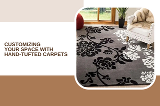 Customizing Your Space with Hand-Tufted Carpets