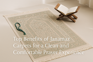 Top Benefits of Janamaz Carpets for a Clean and Comfortable Prayer Experience