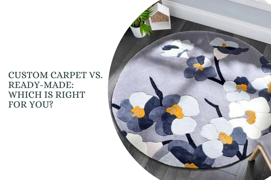 Custom Carpet vs. Ready-Made: Which is Right for You?