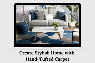 How to Create a Cozy and Stylish Home with Hand-Tufted Carpets